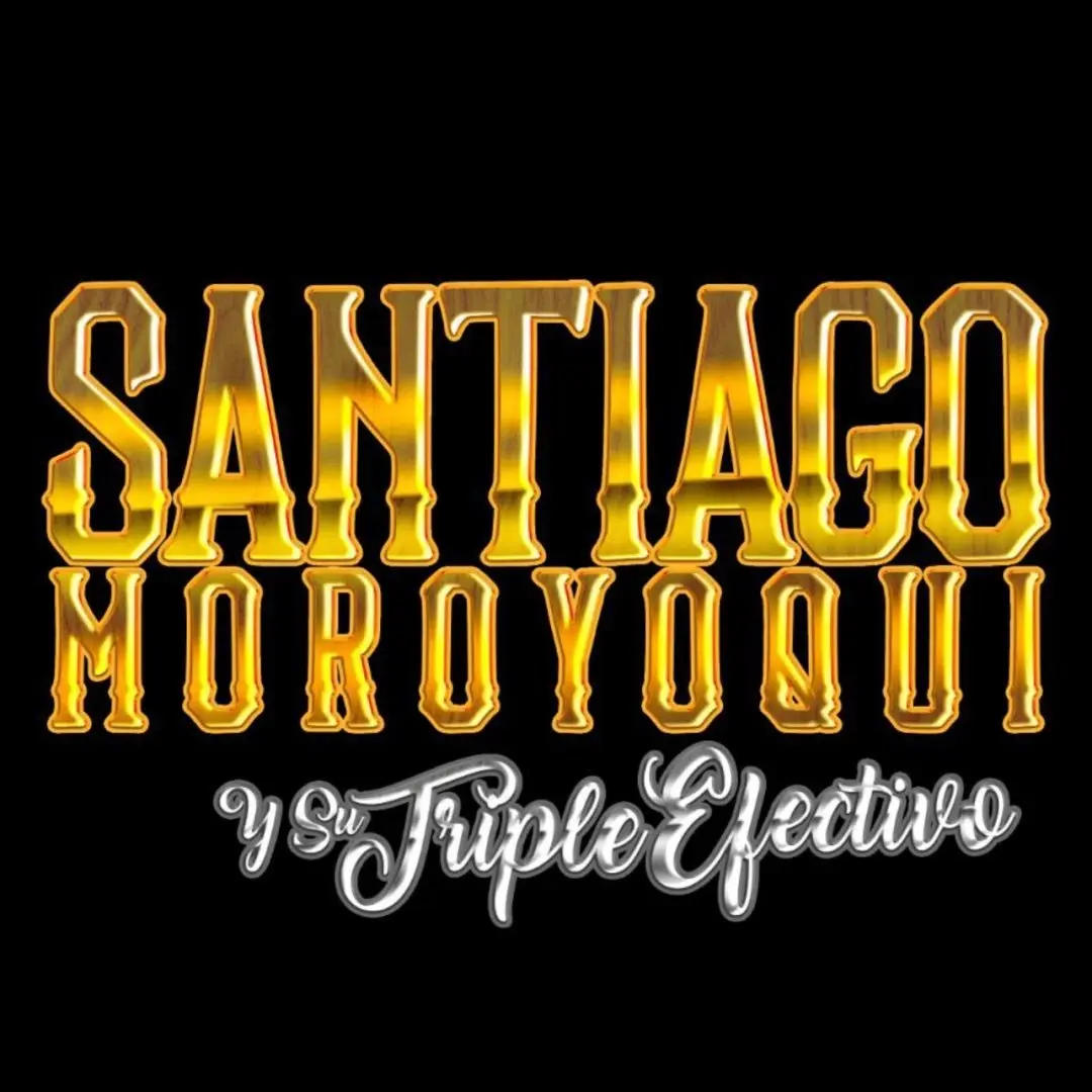 Portada de Santiago Moroyoqui Y Su Triple Efectivo